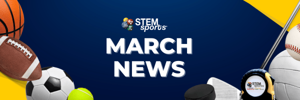 STEM Sports March Newsletter